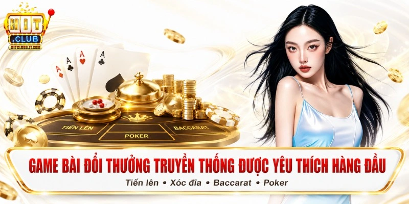 Game bài đổi thưởng truyền thống được yêu thích hàng đầu